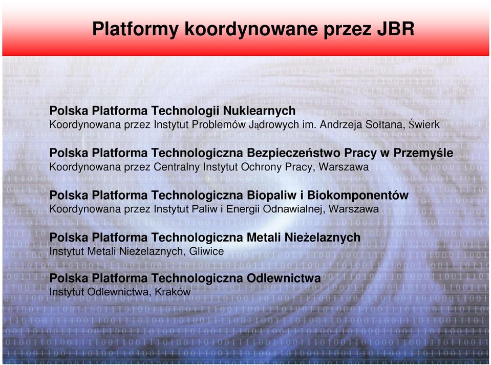 Pracy, Warszawa Polska Platforma Technologiczna Biopaliw i Biokomponentów Koordynowana przez Instytut Paliw i Energii Odnawialnej, Warszawa