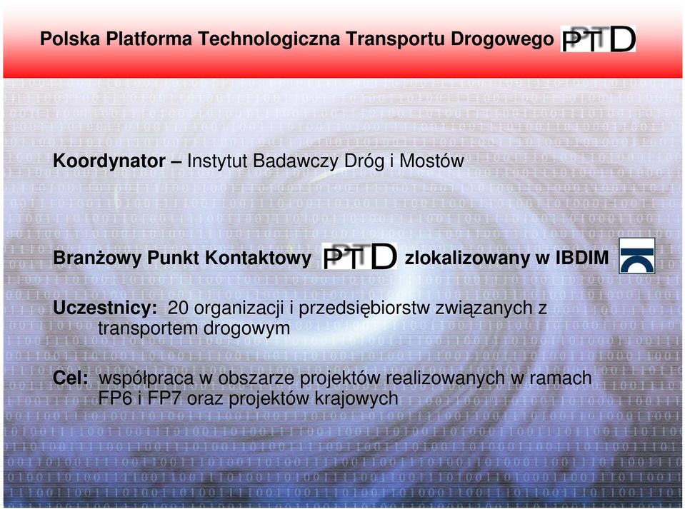 Uczestnicy: 20 organizacji i przedsiębiorstw związanych z transportem drogowym
