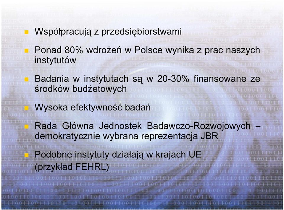 budżetowych Wysoka efektywność badań Rada Główna Jednostek Badawczo-Rozwojowych