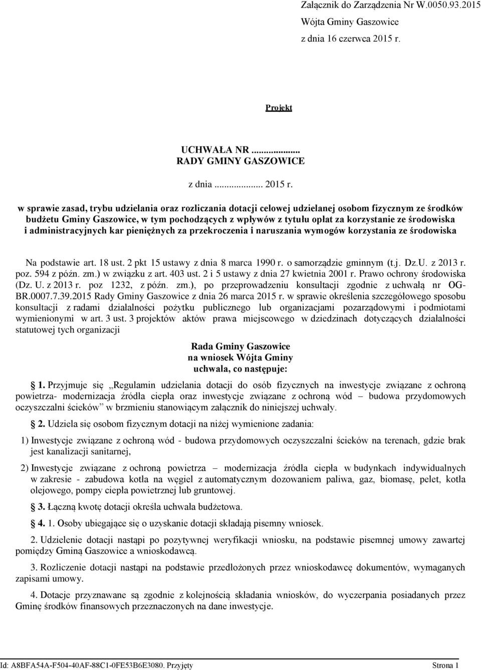 w sprawie zasad, trybu udzielania oraz rozliczania dotacji celowej udzielanej osobom fizycznym ze środków budżetu Gminy Gaszowice, w tym pochodzących z wpływów z tytułu opłat za korzystanie ze