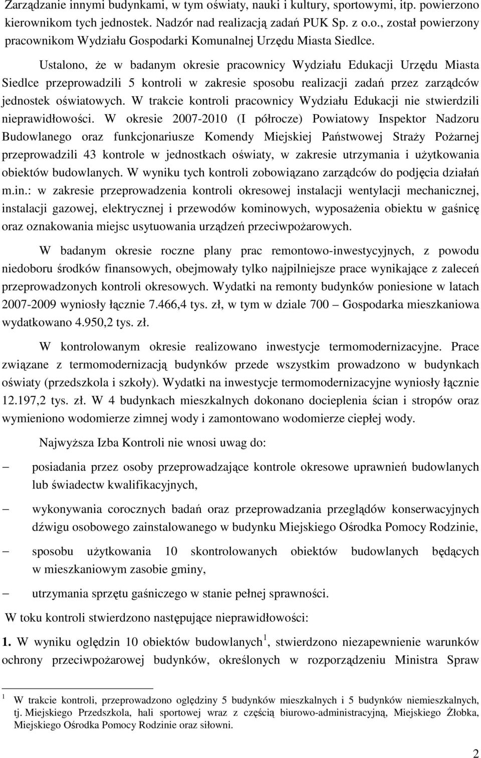 W trakcie kontroli pracownicy Wydziału Edukacji nie stwierdzili nieprawidłowości.