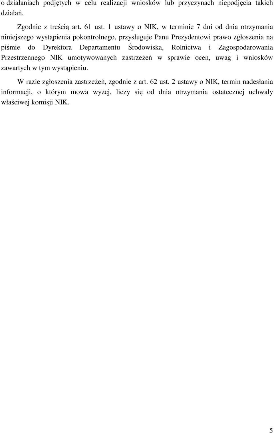 Dyrektora Departamentu Środowiska, Rolnictwa i Zagospodarowania Przestrzennego NIK umotywowanych zastrzeżeń w sprawie ocen, uwag i wniosków zawartych w tym