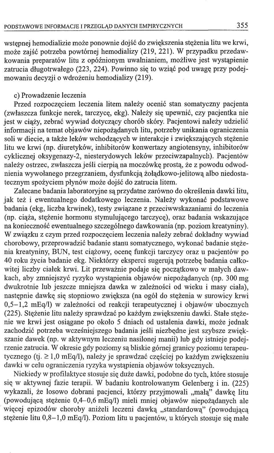 Powinno się to wziąć pod uwagę przy podejmowaniu decyzji o wdrożeniu hemodializy (219).