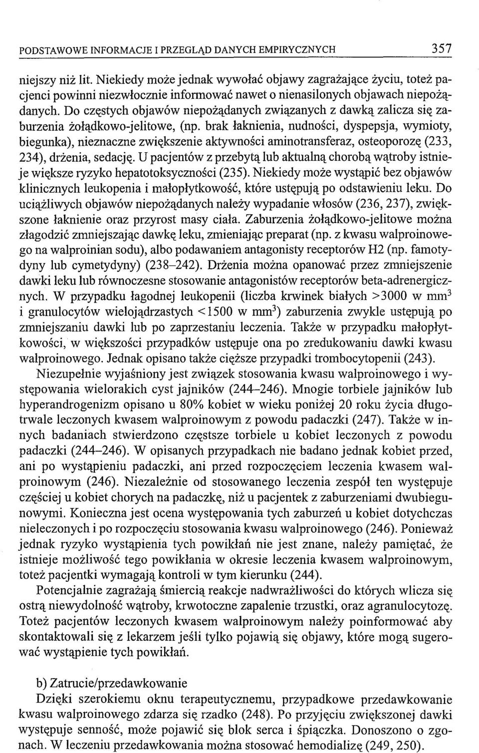 Do częstych objawów niepożądanych związanych z dawką zalicza się zaburzenia żołądkowo-jelitowe, (np.