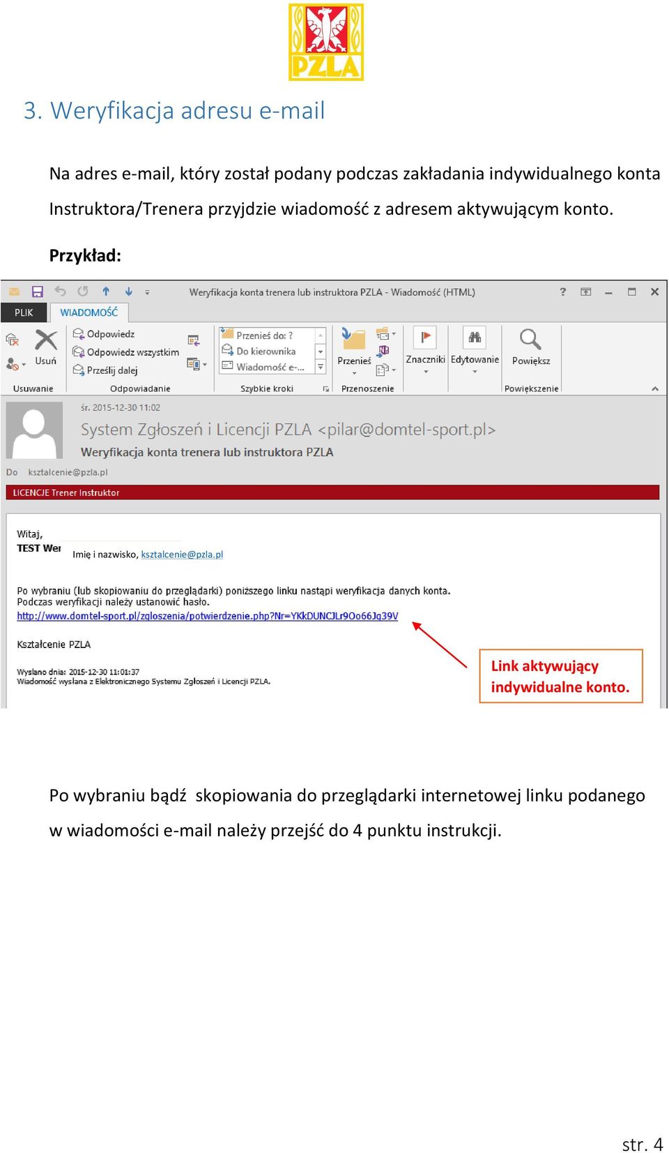 Przykład: Imię i nazwisko, ksztalcenie@pzla.pl Link aktywujący indywidualne konto.