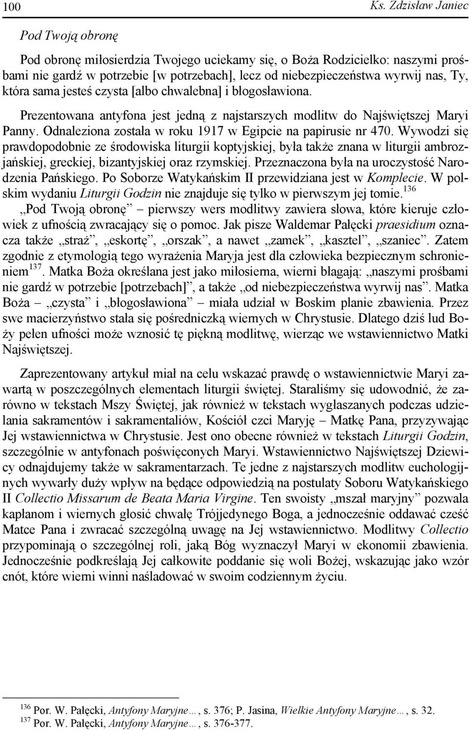 która sama jesteś czysta [albo chwalebna] i błogosławiona. Prezentowana antyfona jest jedną z najstarszych modlitw do Najświętszej Maryi Panny.