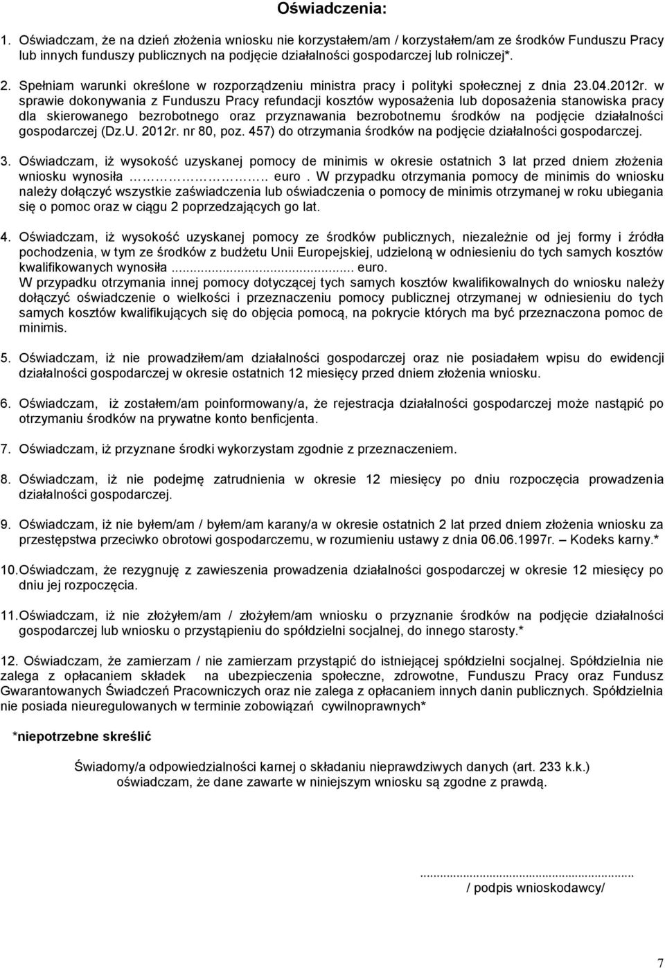 Spełniam warunki określone w rozporządzeniu ministra pracy i polityki społecznej z dnia 23.04.2012r.