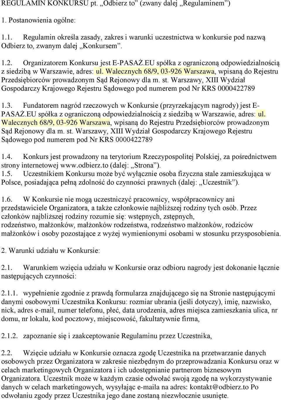 Walecznych 68/9, 03-926 Warszawa, wpisaną do Rejestru Przedsiębiorców prowadzonym Sąd Rejonowy dla m. st.