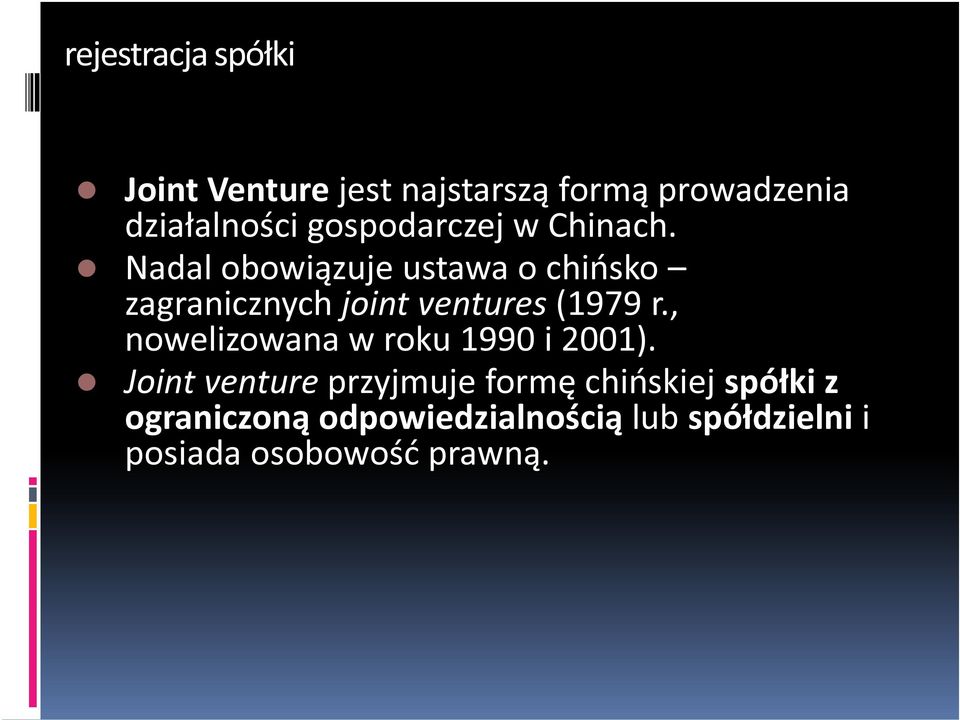 Nadal obowiązuje ustawa o chińsko zagranicznych joint ventures (1979 r.