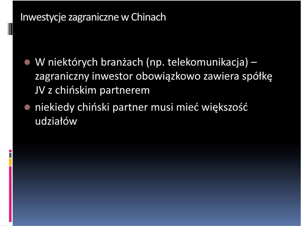 spółkę JV z chińskim partnerem niekiedy chiński partner musi