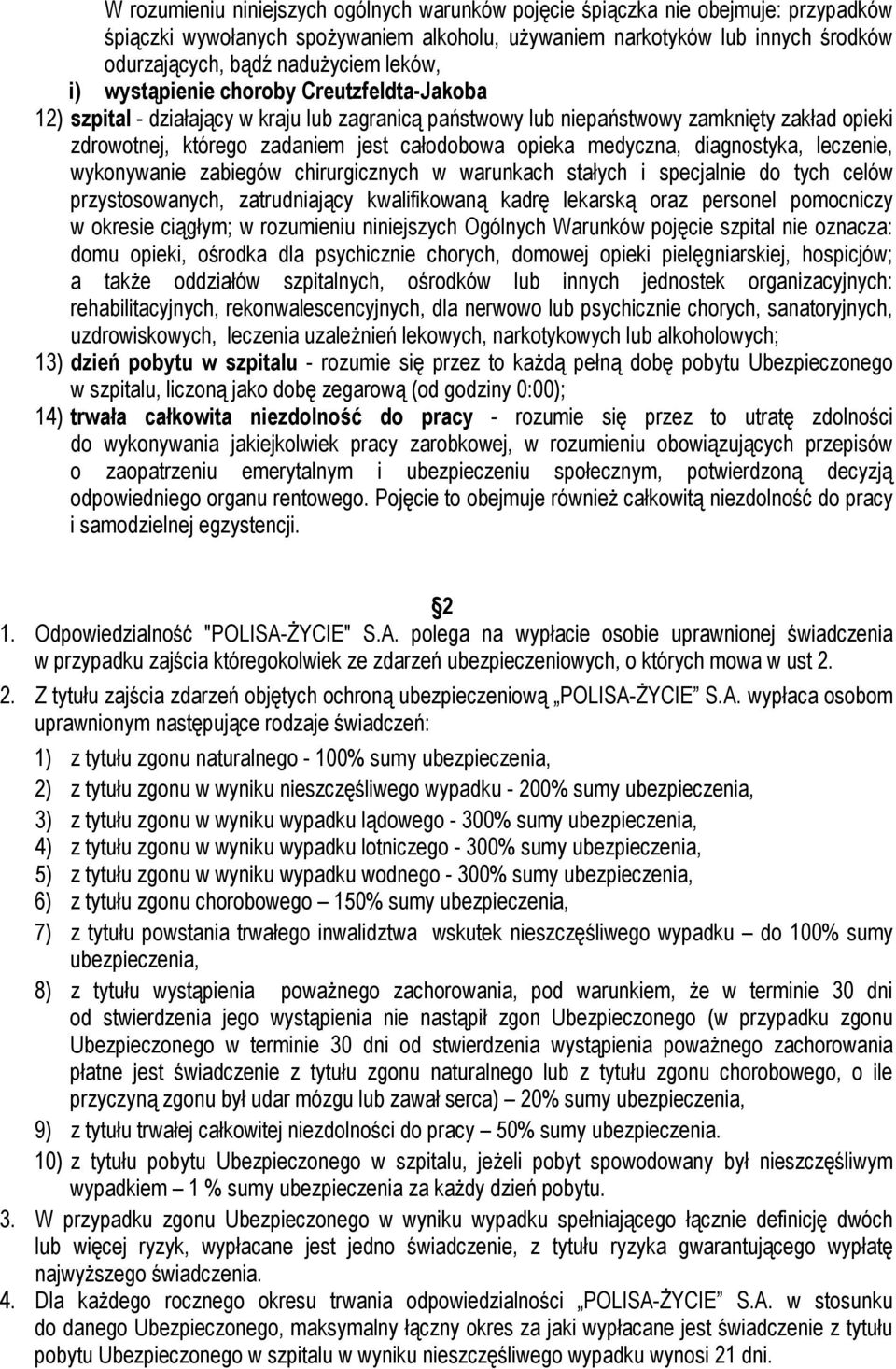 medyczna, diagnostyka, leczenie, wykonywanie zabiegów chirurgicznych w warunkach stałych i specjalnie do tych celów przystosowanych, zatrudniający kwalifikowaną kadrę lekarską oraz personel