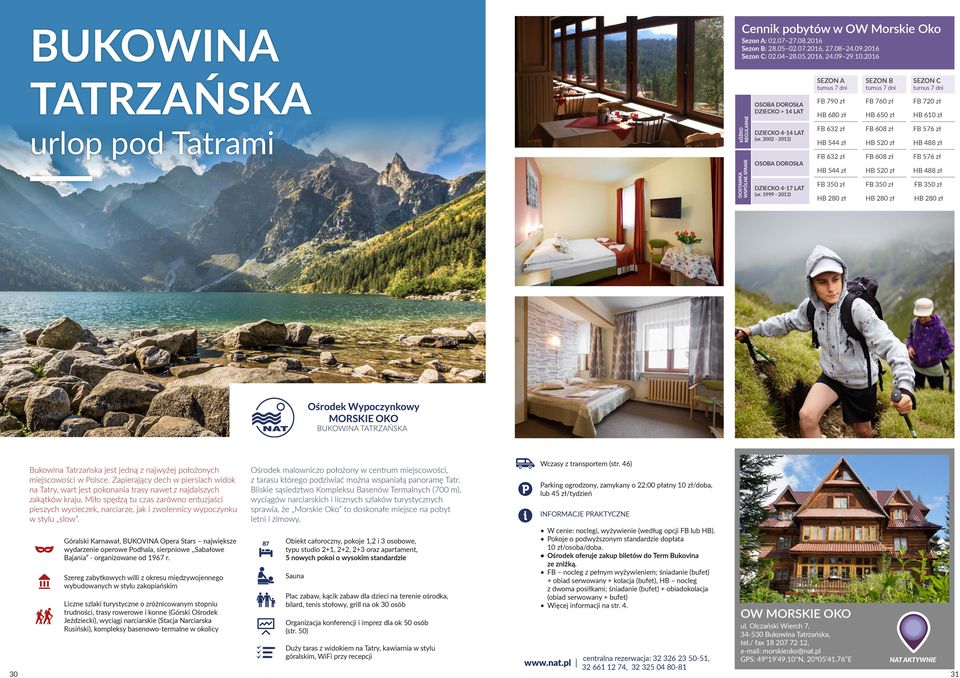 Zapierający dech w piersiach widok na Tatry, wart jest pokonania trasy nawet z najdalszych zakątków kraju.