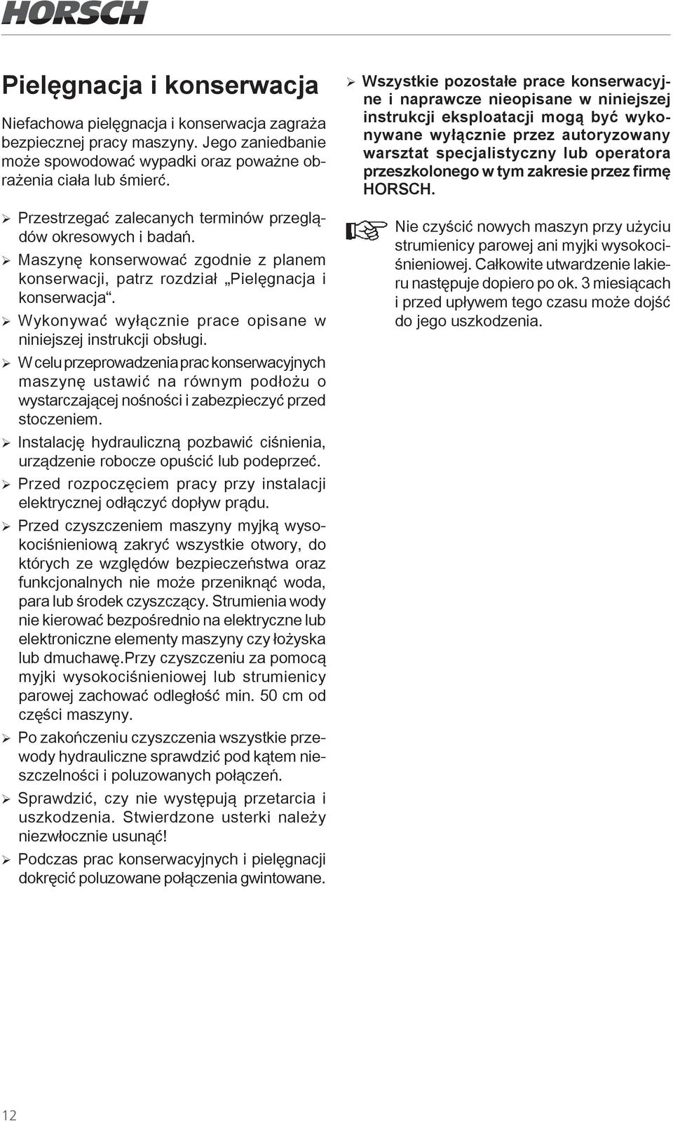 ¾ Wykonywać wyłącznie prace opisane w niniejszej instrukcji obsługi.