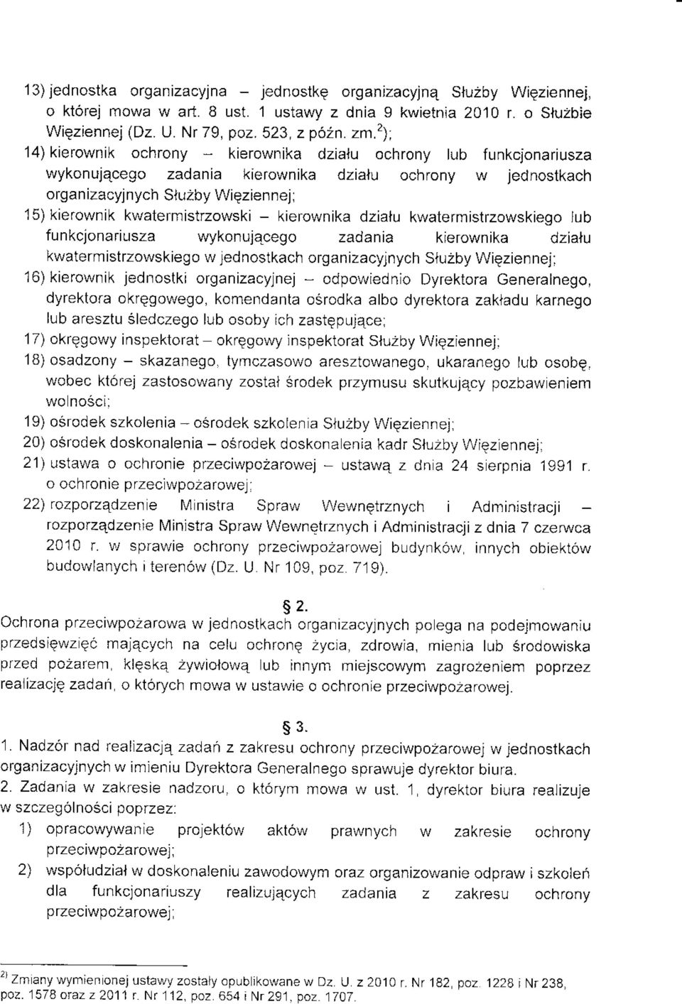 15) kierowni kwatefmistrzowski - kiefownika dzialu kwatermistrzowskieoo Jub funkcjonariusza wykonulacego zadane kiefownika QZtatu kwatermistrzowskiego w lednostkach organizacyjnych SluZby Wigziennej: