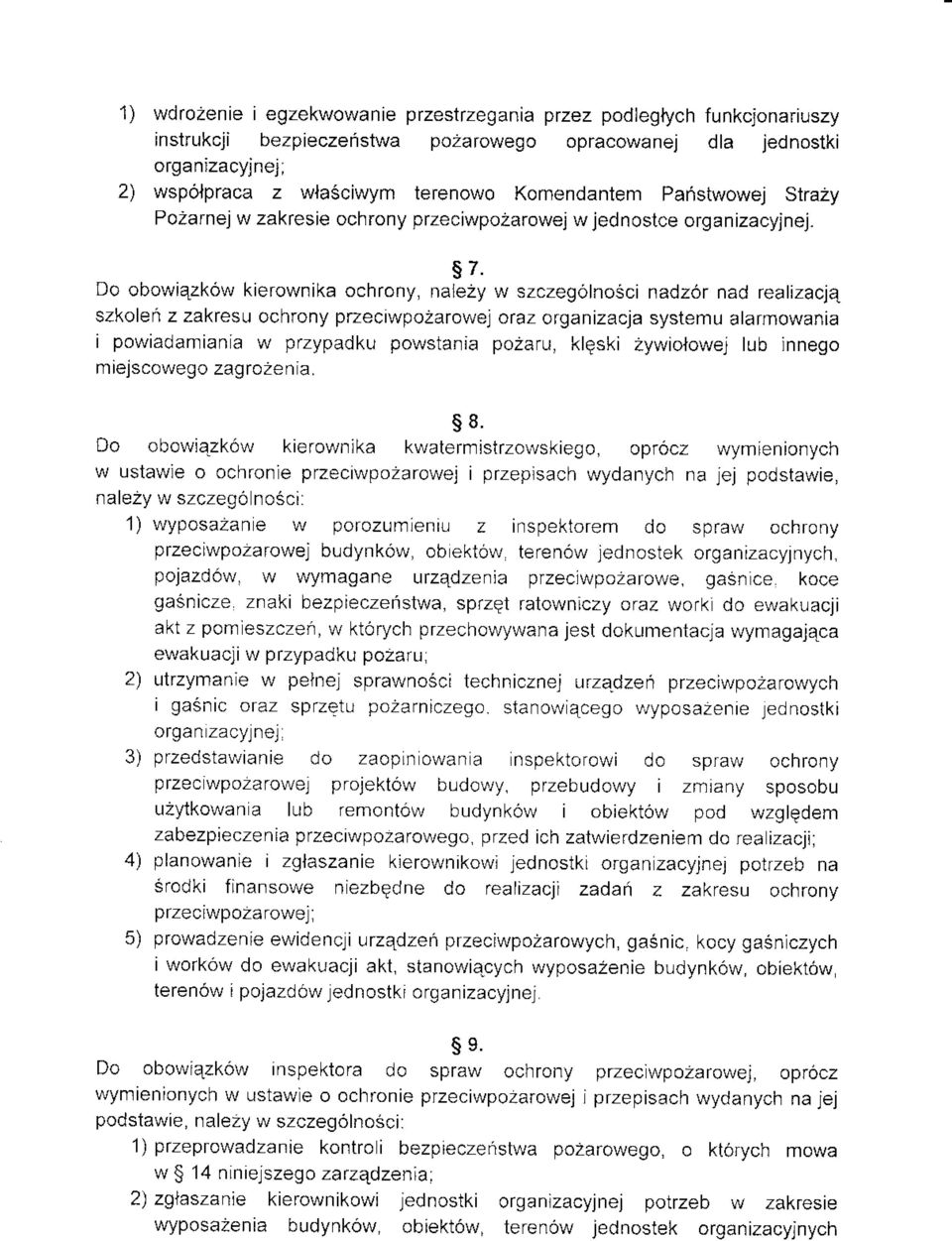 Do obowiezkow kierownika ochrony, nale2y w szczegolnosci nadzor nad realizacja szkolefi z zakresu ochrony przeciwpozarowej oraz organizacja systemu alarmowania i powiadarriania w przypadku powstania
