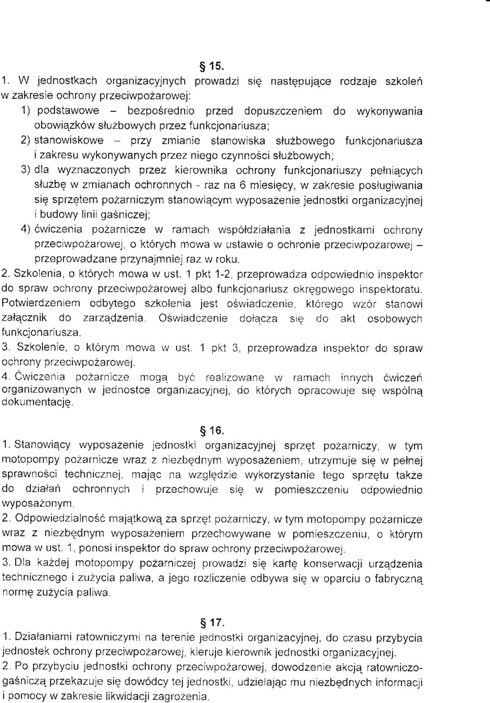 ochrony funkcjonariuszy pelniqcych stuzbq w zmianach ochronnych - raz na 6 miesiecy, w zakresie poslugiwania siq sprzgiem pozarniczym stanowiacym wyposazenie jednostki organizacylnej i budowy linii