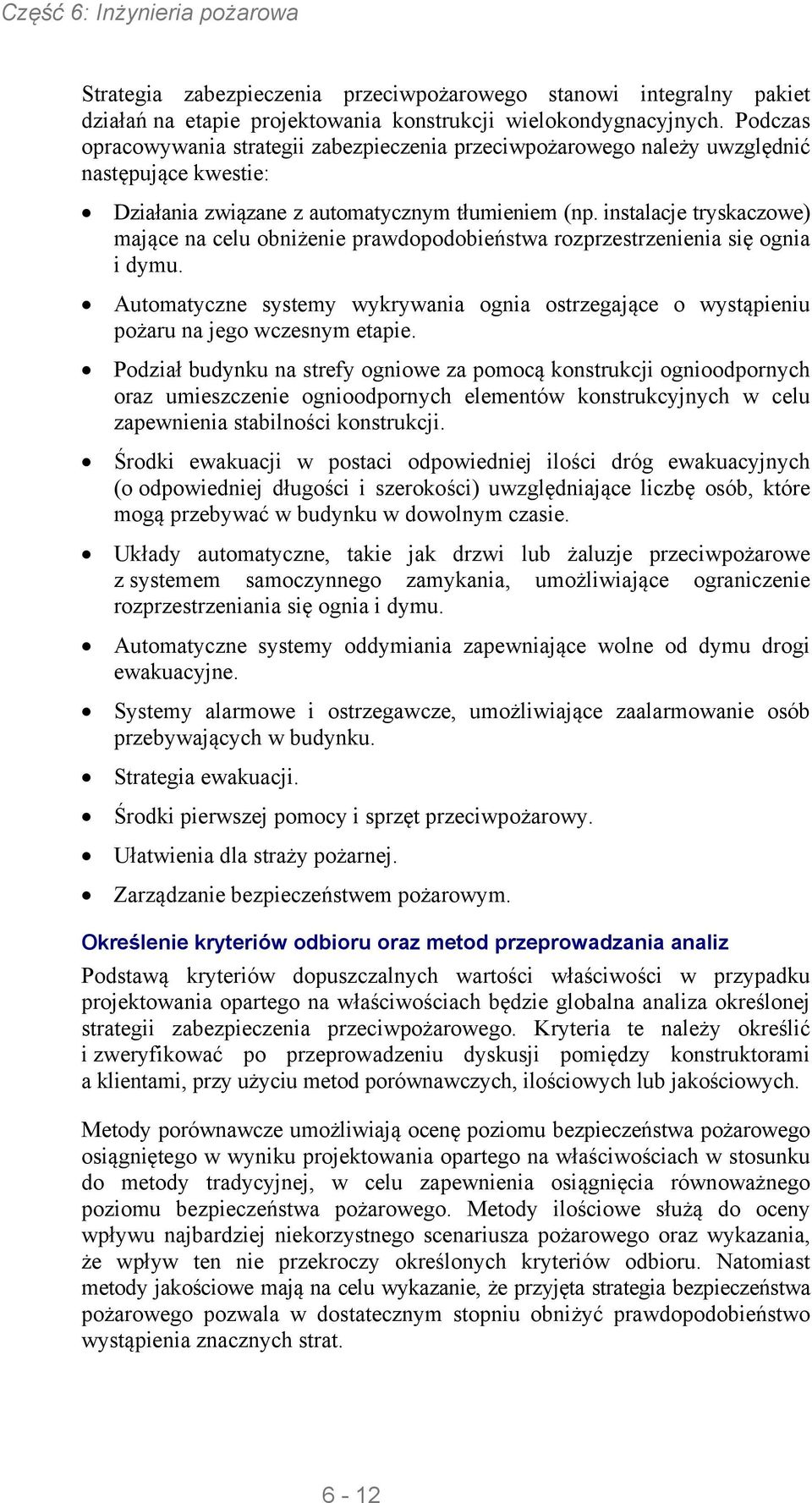 instalacje tryskaczowe) mające na celu obniżenie prawdopodobieństwa rozprzestrzenienia się ognia i dymu.