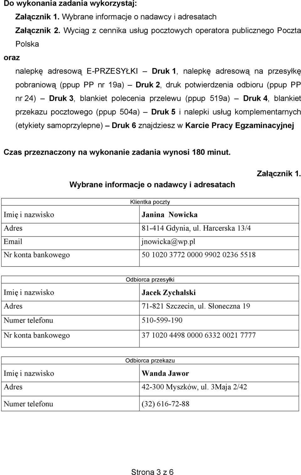 (ppup PP nr 24) Druk 3, blankiet polecenia przelewu (ppup 519a) Druk 4, blankiet przekazu pocztowego (ppup 504a) Druk 5 i nalepki us ug komplementarnych (etykiety samoprzylepne) Druk 6 znajdziesz w