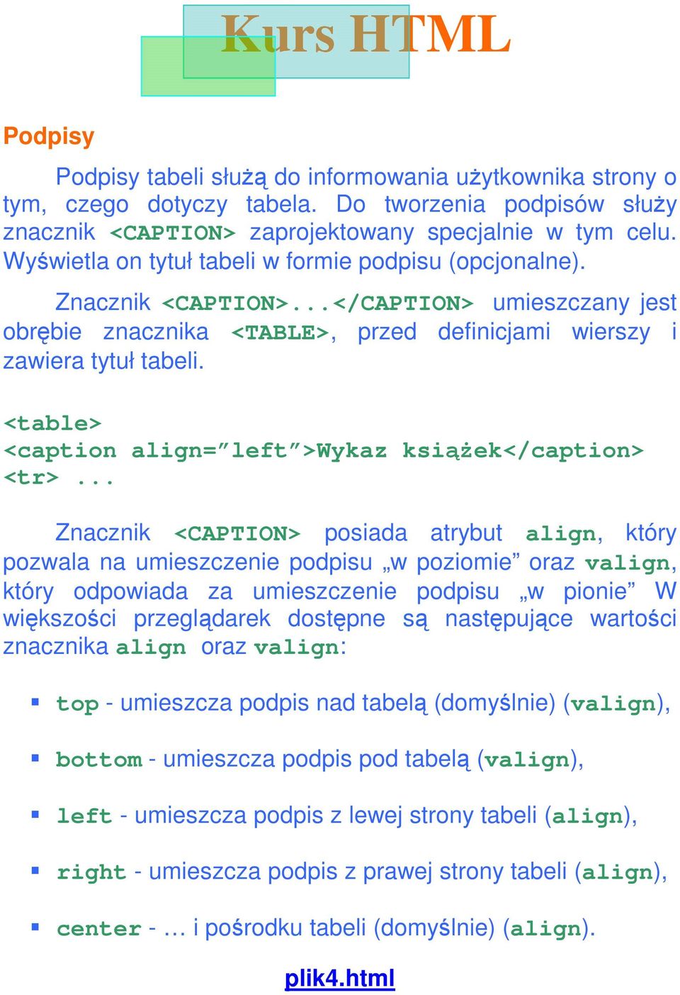 <table> <caption align= left >Wykaz ksiąŝek</caption>.