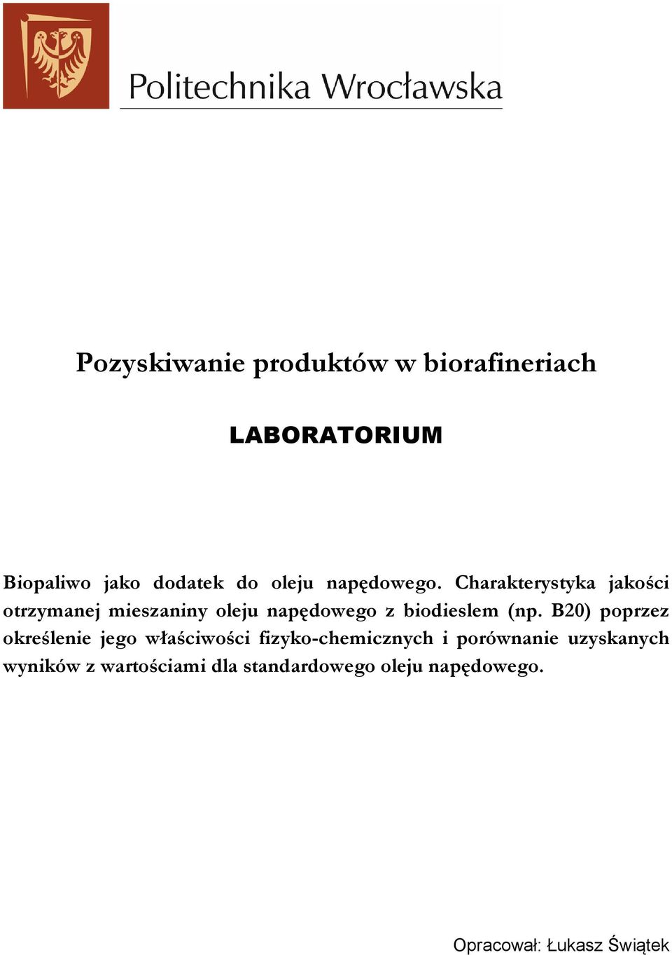 harakterystyka jakości otrzymanej mieszaniny oleju napędowego z biodieslem (np.