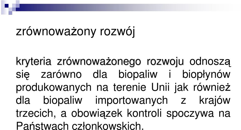 terenie Unii jak również dla biopaliw importowanych z krajów