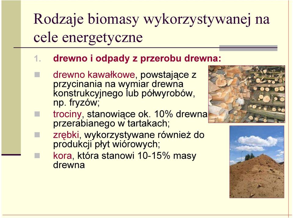 drewna konstrukcyjnego lub półwyrobów, np. fryzów; trociny, stanowiące ok.