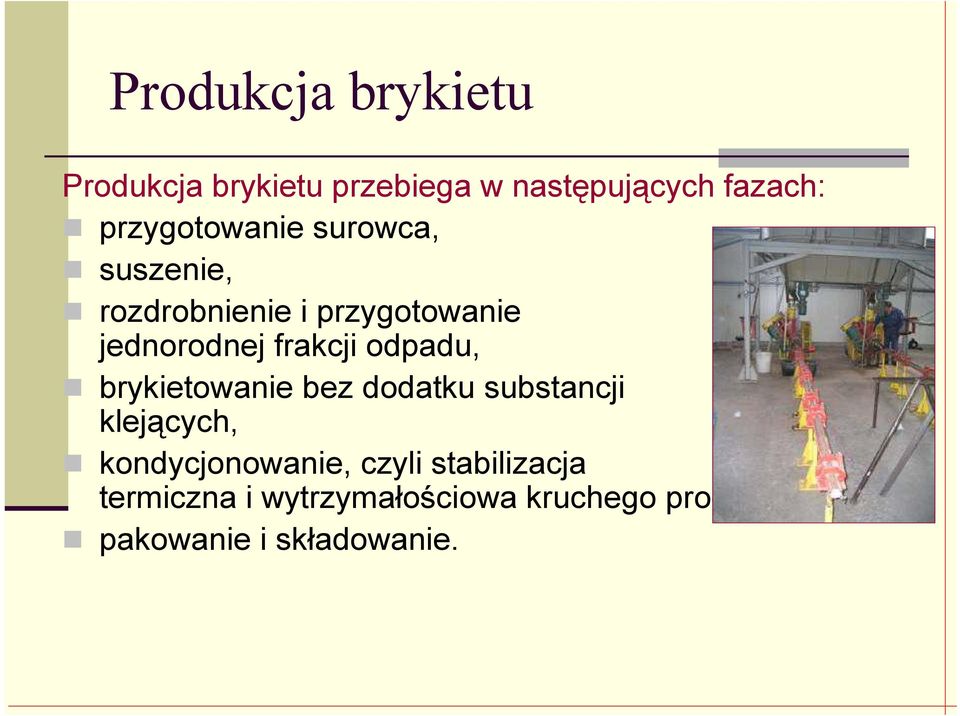 frakcji odpadu, brykietowanie bez dodatku substancji klejących,