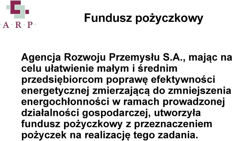 , mając na celu ułatwienie małym i średnim przedsiębiorcom poprawę efektywności