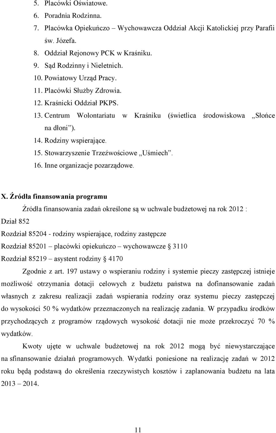 Stowarzyszenie Trzeźwościowe Uśmiech. 16. Inne organizacje pozarządowe. X.