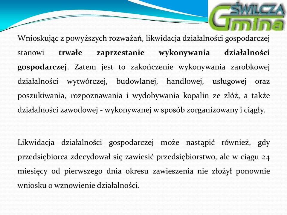 kopalin ze złóż, a także działalności zawodowej - wykonywanej w sposób zorganizowany i ciągły.