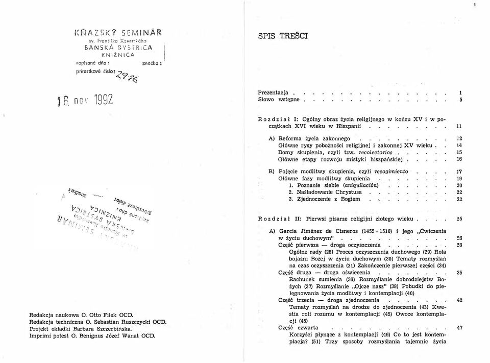 wieku t4 Domy skupienia, czyli tzw. recolectorios.. 15 Główne etapy rozwoju mistyki hiszpańskiej. 16 B) Pojęcie modlitwy skupienia, czyli recogimiento Główne fazy modlitwy skupienia l.