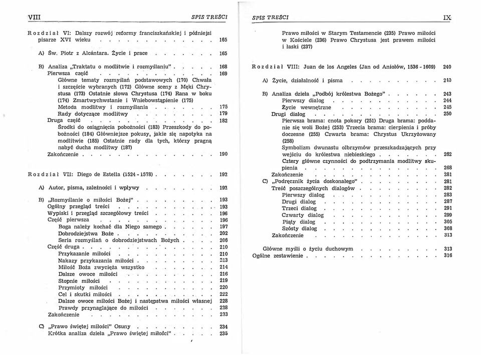 Pierwsza część 169 Główne tematy rozmyślań podstawowych (170) Chwała i szczęście wybranych (172 Główne sceny z Męki Chrystusa (173) Ostatnie słowa Chry tusa (174) Rana w boku (174) Zmartwychwstanie i