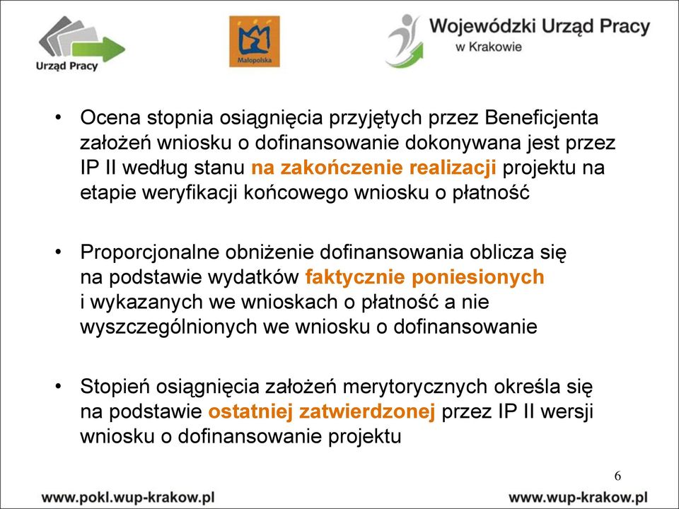 podstawie wydatków faktycznie poniesionych i wykazanych we wnioskach o płatność a nie wyszczególnionych we wniosku o dofinansowanie