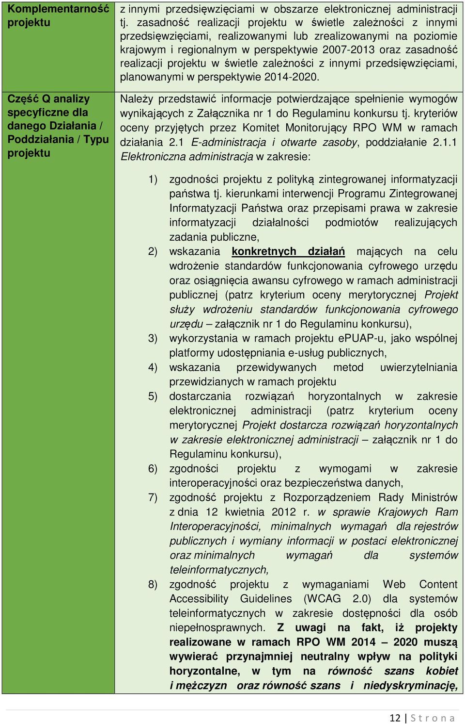 projektu w świetle zależności z innymi przedsięwzięciami, planowanymi w perspektywie 2014-2020.