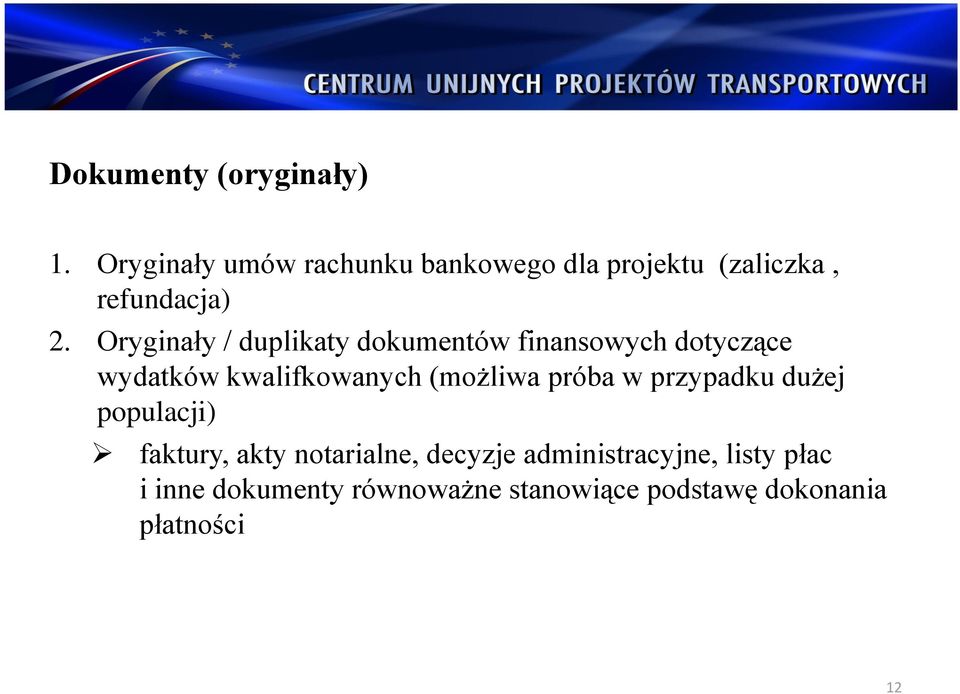 Oryginały / duplikaty dokumentów finansowych dotyczące wydatków kwalifkowanych (możliwa