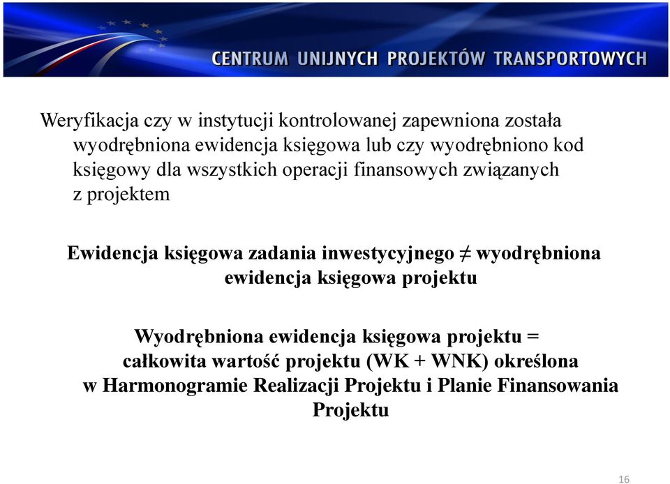 zadania inwestycyjnego wyodrębniona ewidencja księgowa projektu Wyodrębniona ewidencja księgowa projektu =