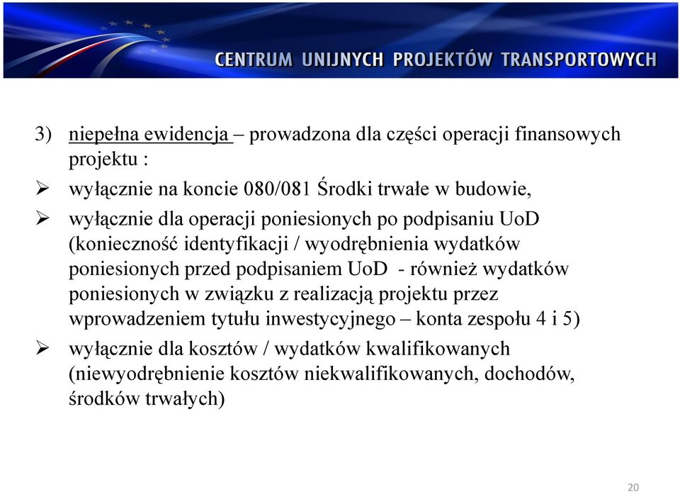 podpisaniem UoD - również wydatków poniesionych w związku z realizacją projektu przez wprowadzeniem tytułu inwestycyjnego konta