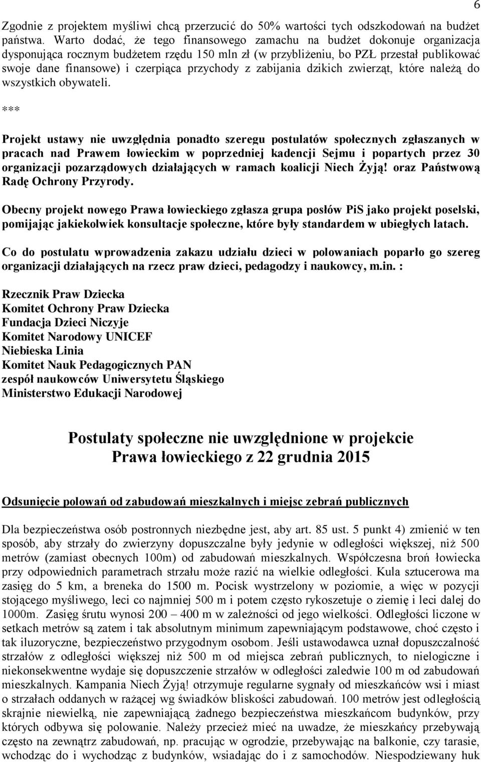 przychody z zabijania dzikich zwierząt, które należą do wszystkich obywateli.