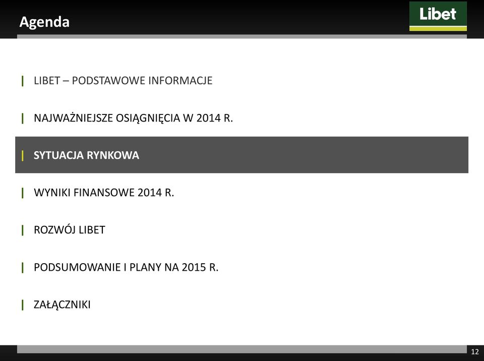 SYTUACJA RYNKOWA WYNIKI FINANSOWE 2014 R.