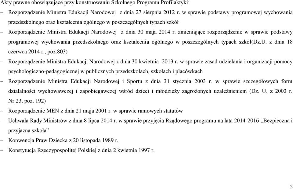 zmieniające rozporządzenie w sprawie podstawy programowej wychowania przedszkolnego oraz kształcenia ogólnego w poszczególnych typach szkół(dz.u. z dnia 18 czerwca 2014 r., poz.