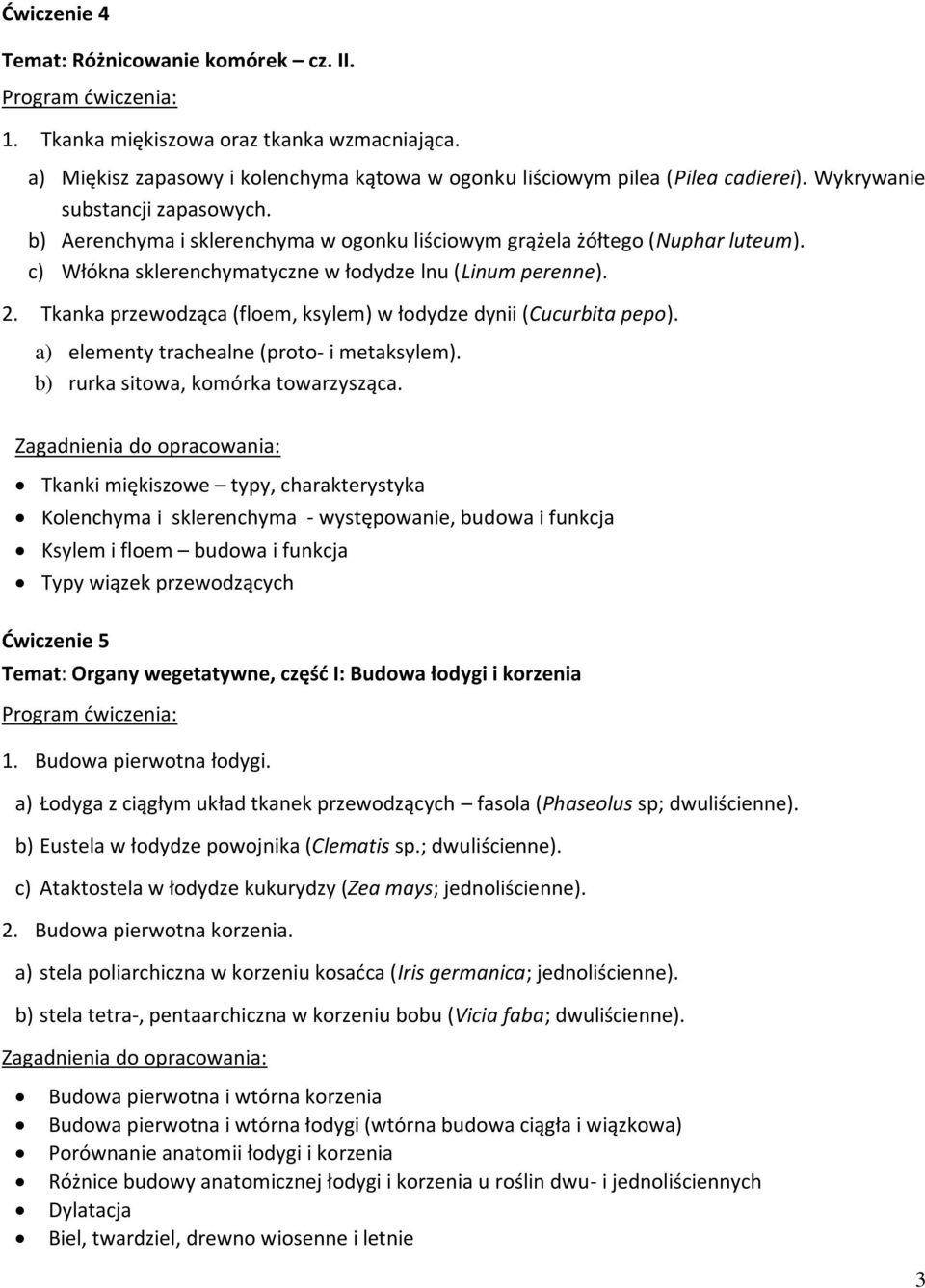 Tkanka przewodząca (floem, ksylem) w łodydze dynii (Cucurbita pepo). a) elementy trachealne (proto- i metaksylem). b) rurka sitowa, komórka towarzysząca.