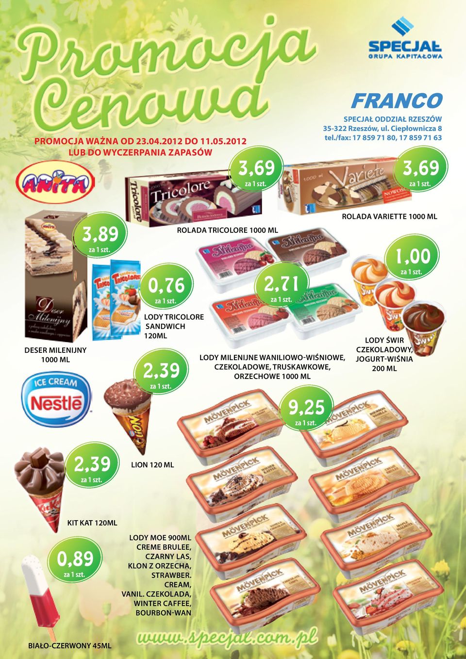 DESER MILENIJNY 1000 ML 2,39 LODY MILENIJNE WANILIOWO-WIŚNIOWE, CZEKOLADOWE, TRUSKAWKOWE, ORZECHOWE 1000 ML 9,25 2,39 LION 120 ML KIT KAT
