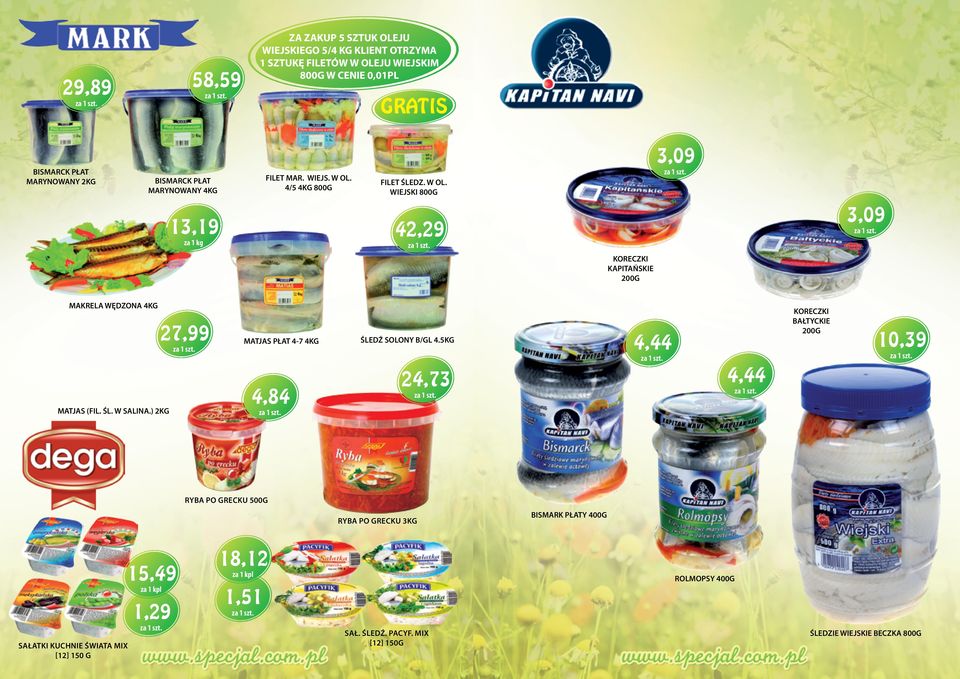 ŚL. W SALINA.) 2KG MATJAS PŁAT 4-7 4KG 4,44 ŚLEDŹ SOLONY B/GL 4.