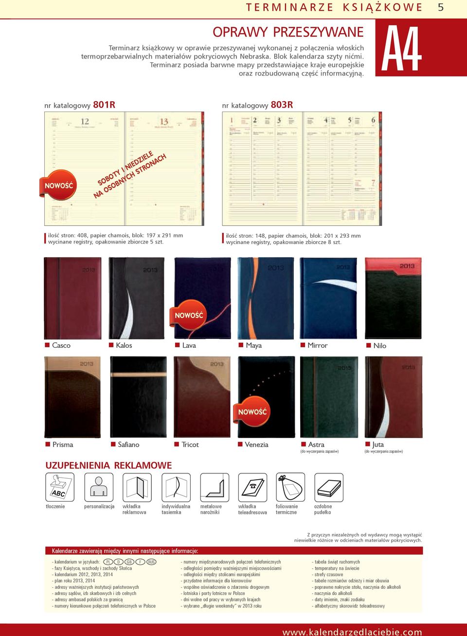 A4 nr katalogowy 801R nr katalogowy 803R SOBOTY I NIEDZIELE NA OSOBNYCH STRONACH ilość stron: 408, papier chamois, blok: 197 x 291 mm wycinane registry, opakowanie zbiorcze 5 szt.