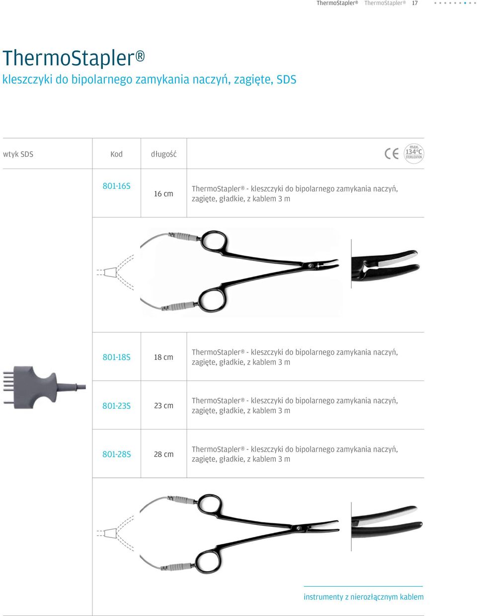 bipolarnego zamykania naczyń, zagięte, gładkie, z kablem 3 m 801-23S 23 cm ThermoStapler - kleszczyki do bipolarnego zamykania naczyń, zagięte,