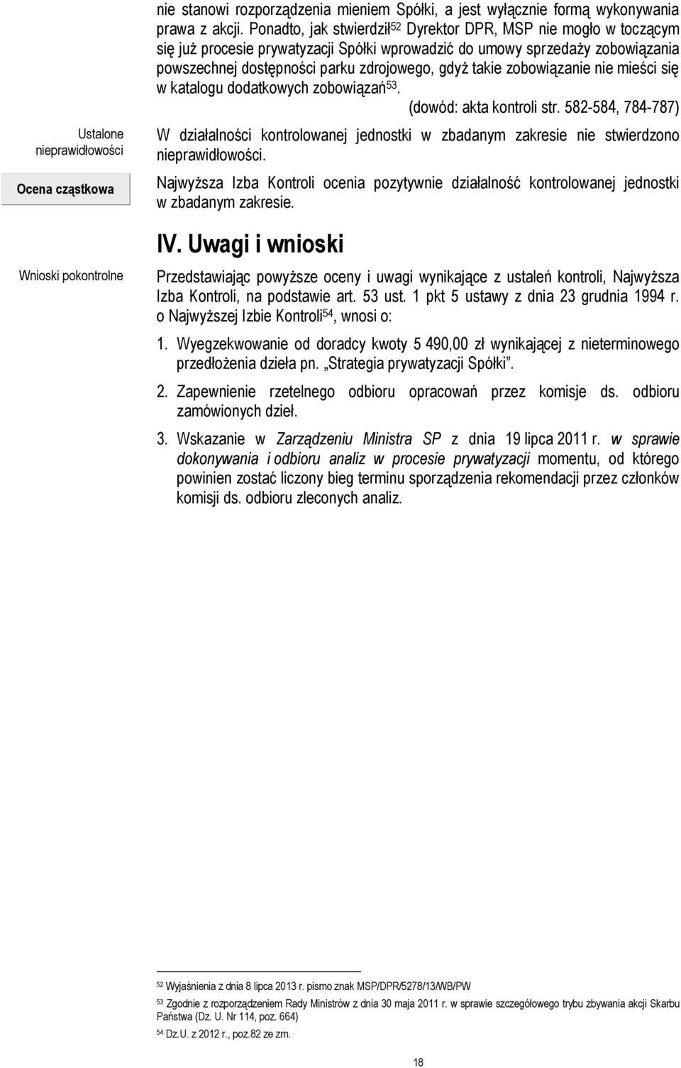 zobowiązanie nie mieści się w katalogu dodatkowych zobowiązań 53. (dowód: akta kontroli str.