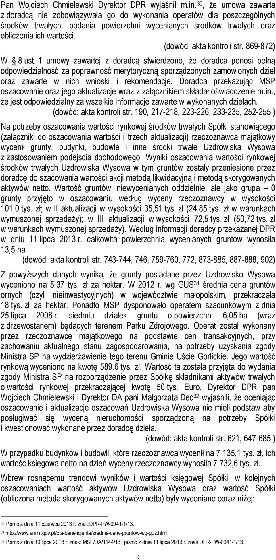 (dowód: akta kontroli str. 869-872) W 8 ust.