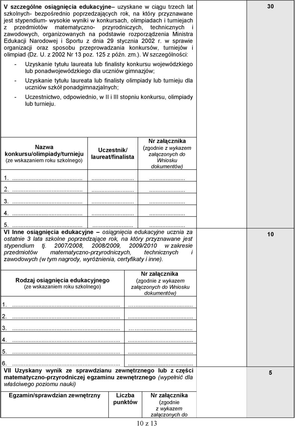 w sprawie organizacji oraz sposobu przeprowadzania konkursów, turniejów i olimpiad (Dz. U. z 2002 Nr 13 poz. 125 z późn. zm.).