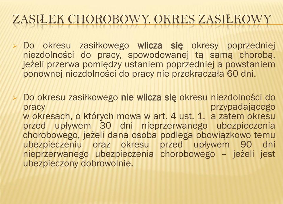 poprzedniej a powstaniem ponownej niezdolności do pracy nie przekraczała 60 dni.