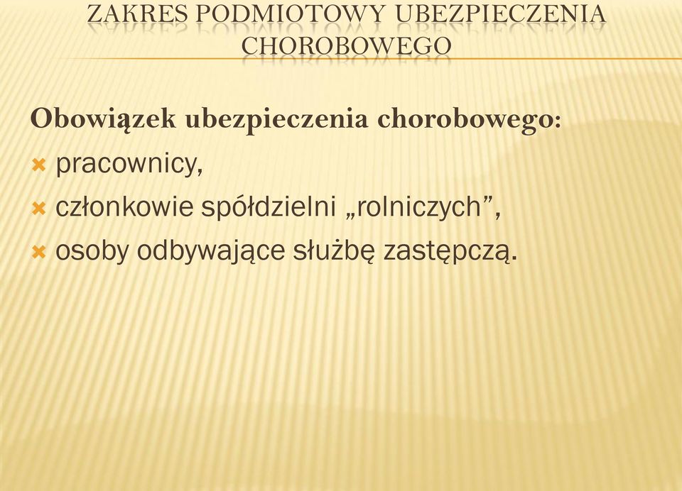 chorobowego: pracownicy, członkowie